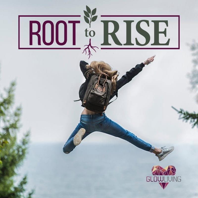 Root-to-Rise System for Loving Life